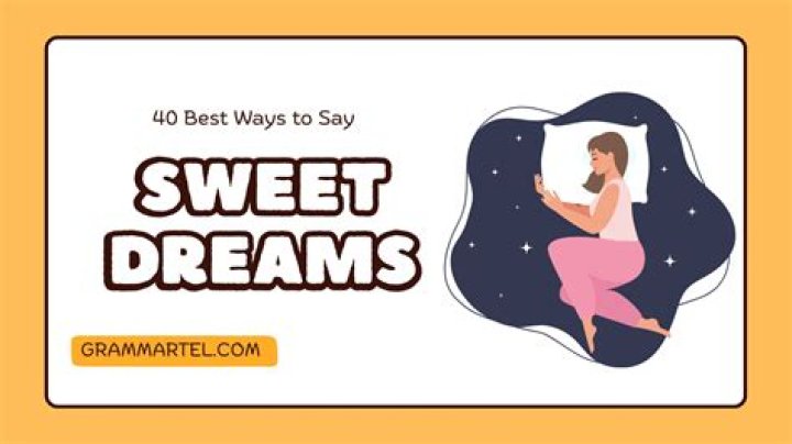 Do guys say sweet dreams?