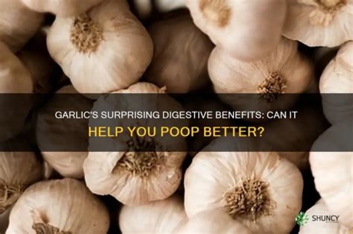 Does garlic help you poop?