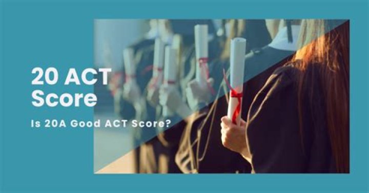 【How-to】Is a 20 act score good