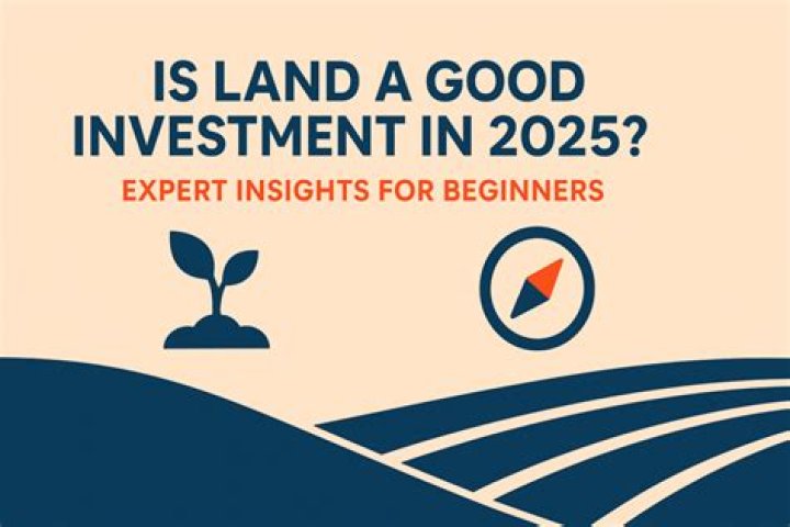 Is land a good investment 2022?