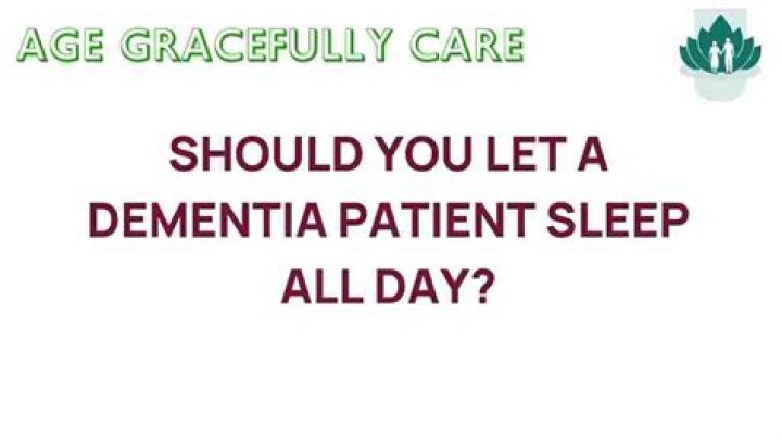 Should you let a dementia patient sleep all day?