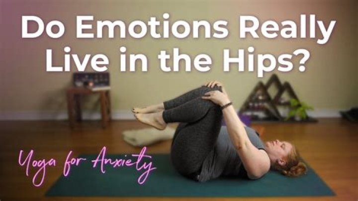 What emotions are stored in the hips?