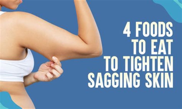 What foods help tighten loose skin?
