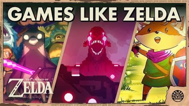 What game is similar to Zelda?