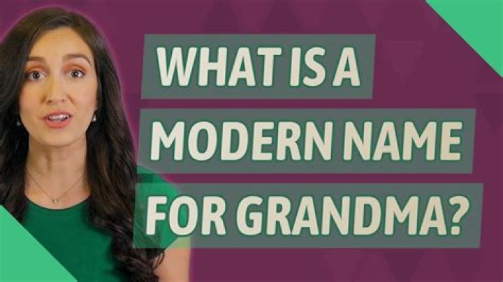 What is a modern name for grandma?
