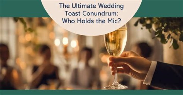 Who gives the toast at a wedding?