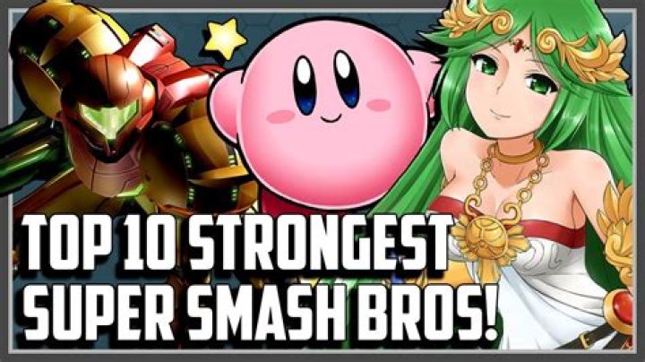 Who is the strongest character in Super Smash?