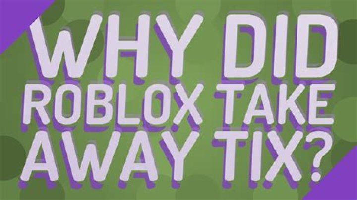 Why did Roblox take away tix?